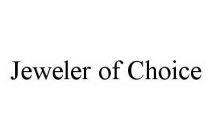 JEWELER OF CHOICE