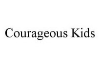 COURAGEOUS KIDS