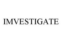 IMVESTIGATE