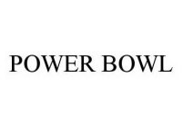 POWER BOWL