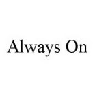 ALWAYS ON