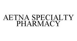 AETNA SPECIALTY PHARMACY