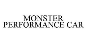 MONSTER PERFORMANCE CAR