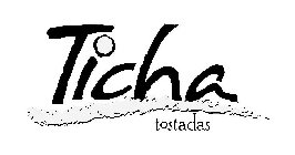 TICHA TOSTADAS