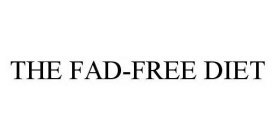 THE FAD-FREE DIET