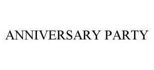ANNIVERSARY PARTY