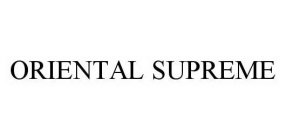 ORIENTAL SUPREME