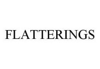 FLATTERINGS