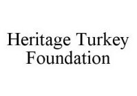 HERITAGE TURKEY FOUNDATION