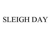 SLEIGH DAY