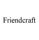 FRIENDCRAFT