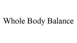 WHOLE BODY BALANCE