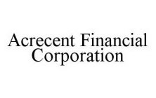 ACRECENT FINANCIAL CORPORATION