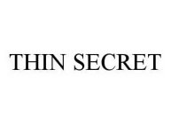 THIN SECRET