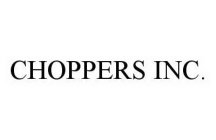 CHOPPERS INC.