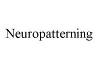 NEUROPATTERNING