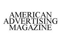 AMERICAN ADVERTISING MAGAZINE