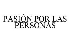 PASIÓN POR LAS PERSONAS