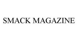 SMACK MAGAZINE
