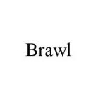 BRAWL