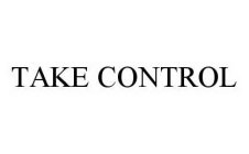 TAKE CONTROL