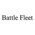 BATTLE FLEET