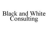 BLACK AND WHITE CONSULTING