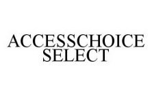 ACCESSCHOICE SELECT