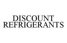 DISCOUNT REFRIGERANTS