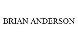 BRIAN ANDERSON
