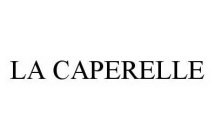 LA CAPERELLE