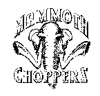 MAMMOTH CHOPPERS