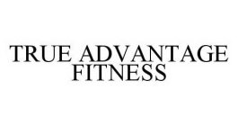 TRUE ADVANTAGE FITNESS