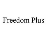 FREEDOM PLUS