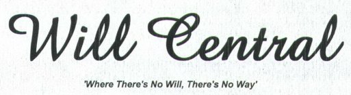 WILL CENTRAL 'WHERE THERE'S NO WILL, THERE'S NO WAY'