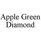 APPLE GREEN DIAMOND