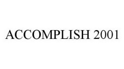 ACCOMPLISH 2001