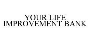 YOUR LIFE IMPROVEMENT BANK