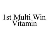 1ST MULTI WIN VITAMIN
