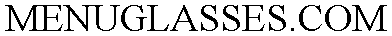 MENUGLASSES.COM