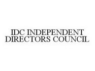 IDC INDEPENDENT DIRECTORS COUNCIL