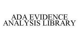 ADA EVIDENCE ANALYSIS LIBRARY