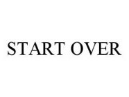 START OVER