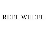 REEL WHEEL
