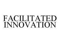 FACILITATED INNOVATION