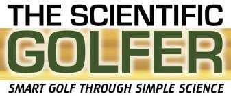 THE SCIENTIFIC GOLFER SMART GOLF THROUGH SIMPLE SCIENCE