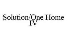 SOLUTION/ONE HOME IV