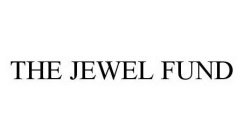 THE JEWEL FUND