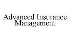 ADVANCED INSURANCE MANAGEMENT