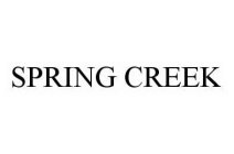 SPRING CREEK